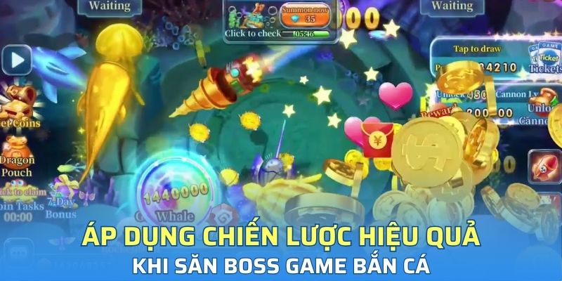 Áp dụng chiến lược hiệu quả khi săn boss game bắn cá