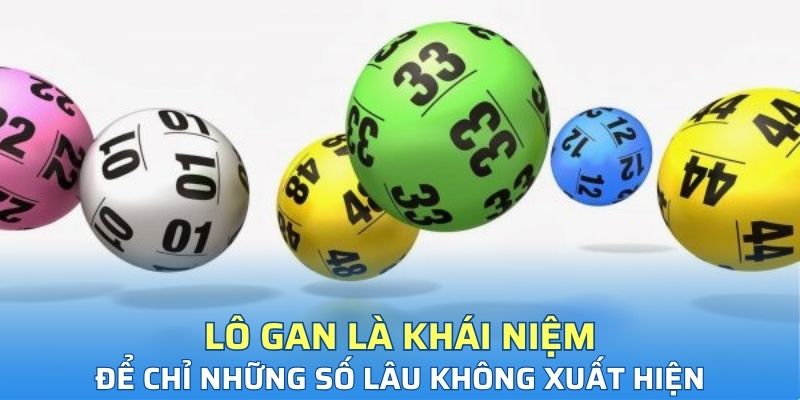 Lô gan là khái niệm để chỉ những số lâu không xuất hiện