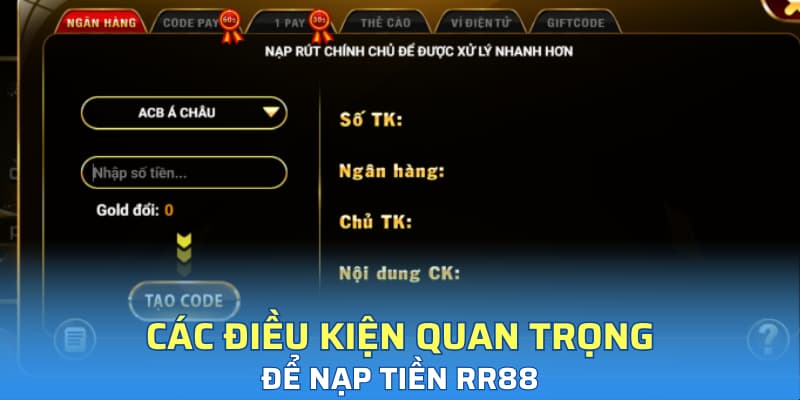 Các điều kiện quan trọng để nạp tiền RR88