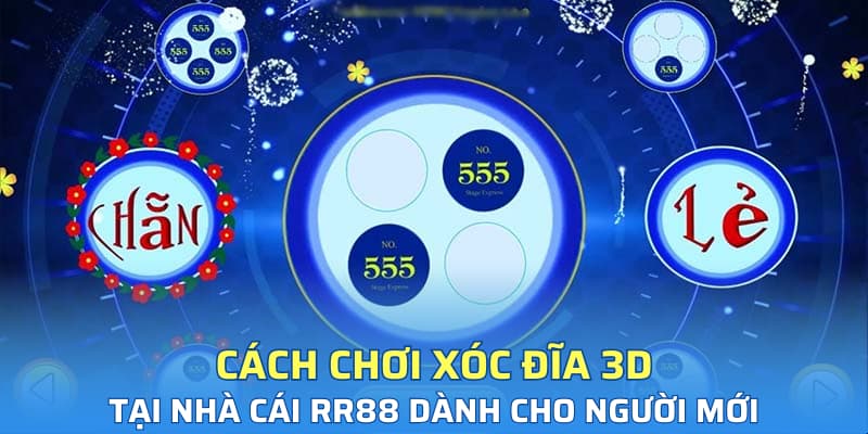cách chơi xóc đĩa 3D