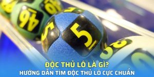 độc thủ lô là gì