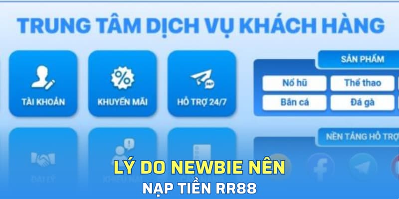 Lý do newbie nên nạp tiền RR88