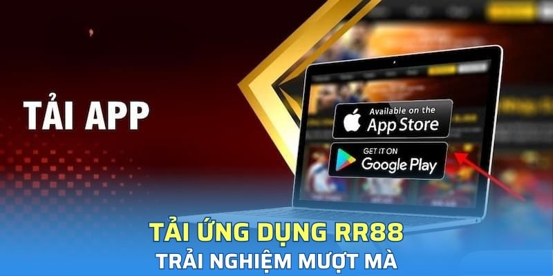 Trải nghiệm mượt mà cùng app RR88